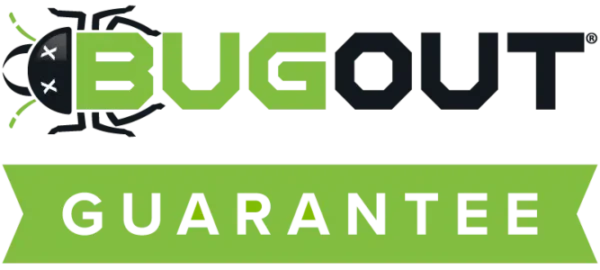 Bug Out Guarantee logo. At Bug Out Pest Control, if pests come back, so do we!